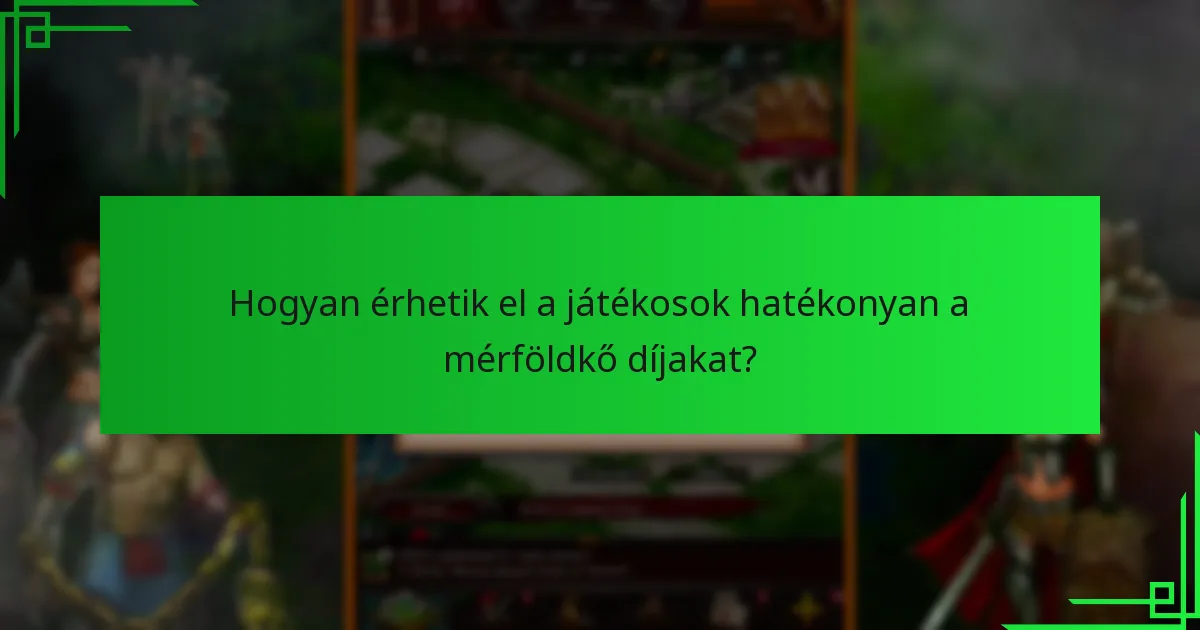 Hogyan érhetik el a játékosok hatékonyan a mérföldkő díjakat?