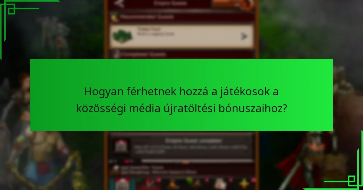 Hogyan férhetnek hozzá a játékosok a közösségi média újratöltési bónuszaihoz?
