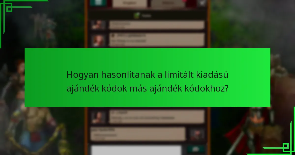 Hogyan szerezhetek limitált kiadású ajándék kódokat?