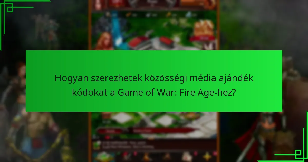 Hogyan válthatom be az ajándék kódokat a Game of War: Fire Age-ben?