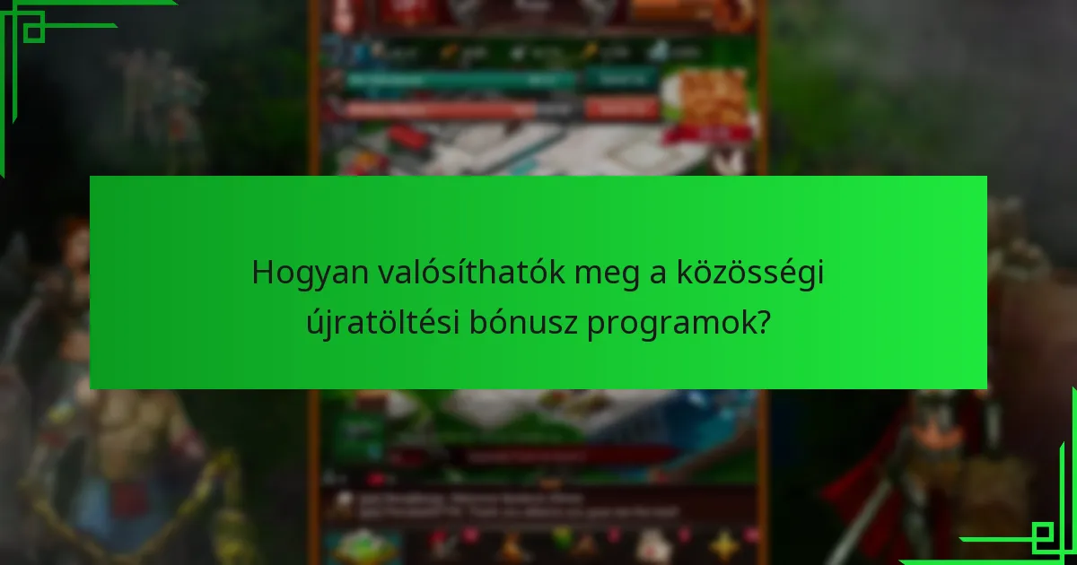 Hogyan valósíthatók meg a közösségi újratöltési bónusz programok?