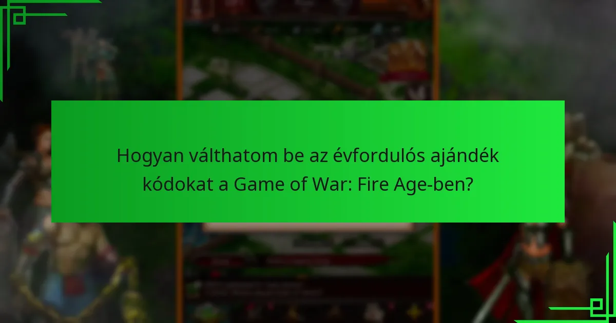 Milyen előnyöket nyújtanak az évfordulós ajándék kódok?