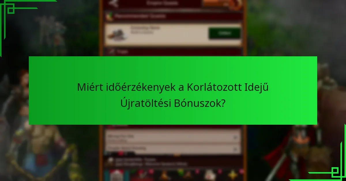 Milyen kockázatokkal járnak a Korlátozott Idejű Újratöltési Bónuszok?