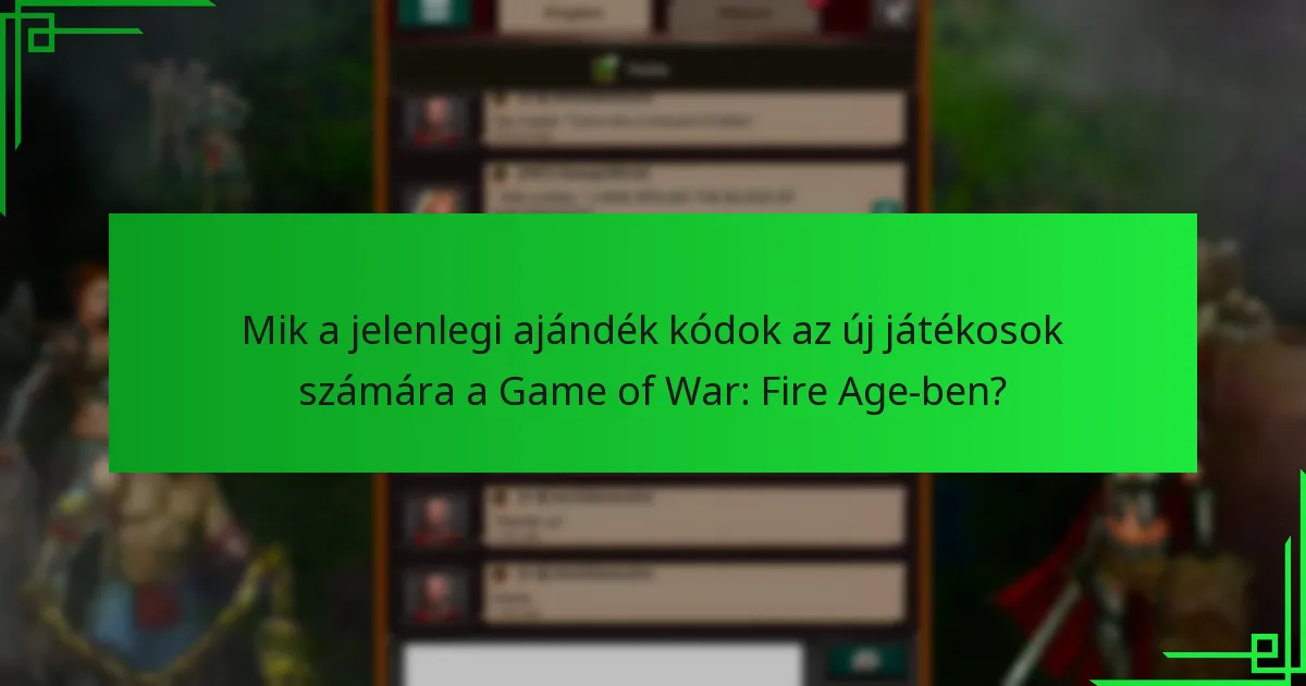Milyen jutalmakat kínálnak az ajándék kódok a Game of War: Fire Age-ben?