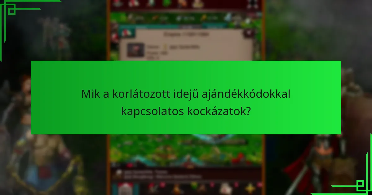 Mik a korlátozott idejű ajándékkódokkal kapcsolatos kockázatok?