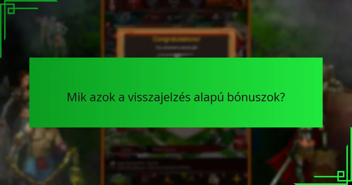 Hogyan lehet beváltani a visszajelzés alapú bónuszokat?