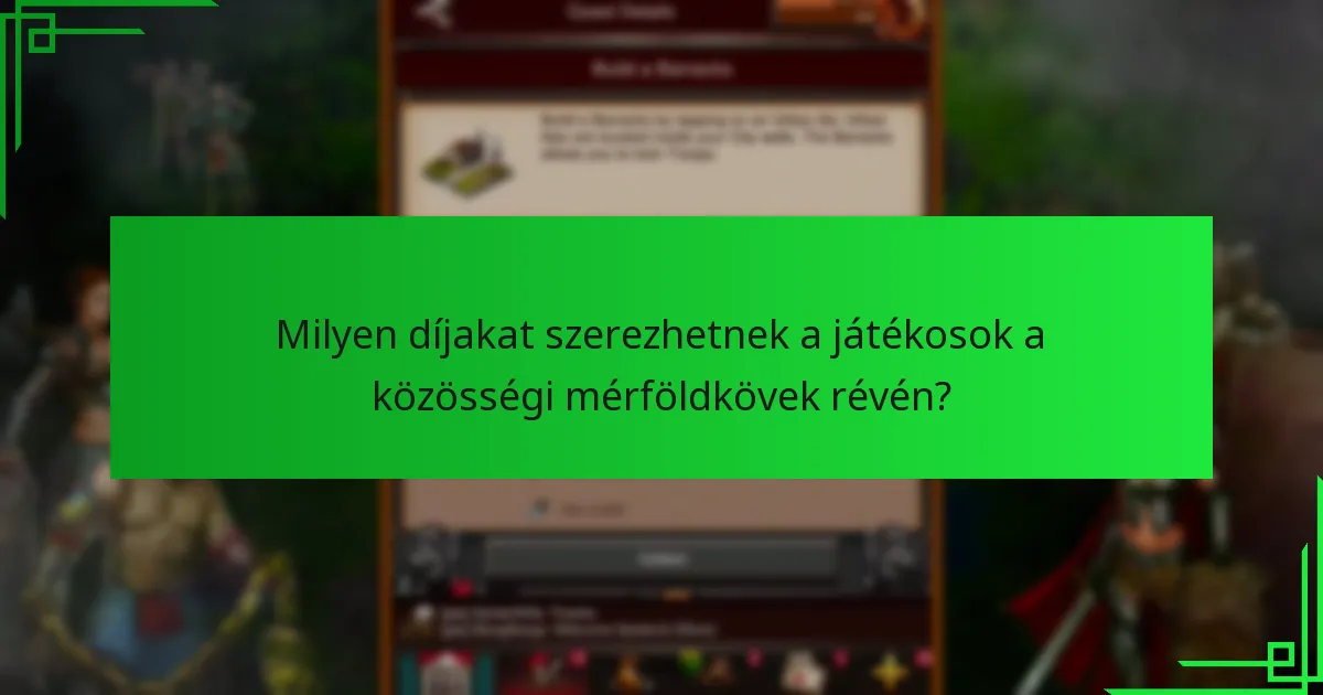 Milyen stratégiák maximalizálhatják a közösségi mérföldkő díjak megszerzését?
